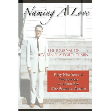Naming A Love: Forty-Nine Years Of Observations By A Farm Boy Who Became A Preacher