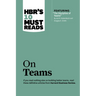 Hbr's 10 Must Reads on Teams (with Featured Article the Discipline of Teams, by Jon R. Katzenbach and Douglas K. Smith)