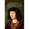 The Making of Henry VIII