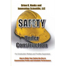 Safety Under Construction: For Frontline Supervisors and Construction Workers