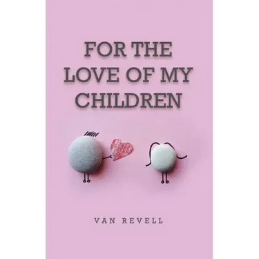 For the Love of My Children