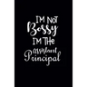I'm Not Bossy I'm The Assistant Principal: Gift For Assistant Principal
