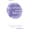 Recognizing Other Subjects: Feminist Pastoral Theology and the Challenge of Identity