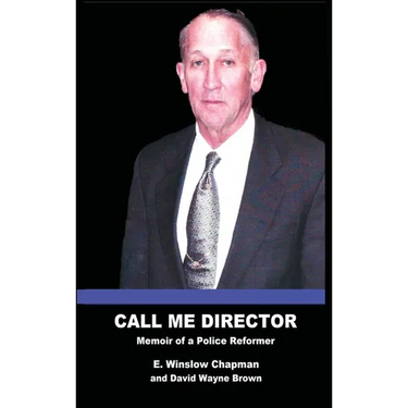 Call Me Director: Memoir of a Police Reformer