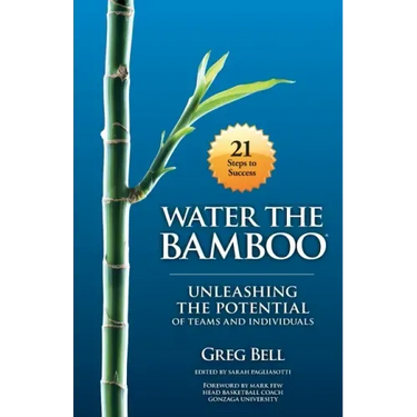 Water The Bamboo: Unleashing The Potential Of Teams And Individuals