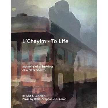 L'Chayim - To Life: Memoirs of a Survivor of a Nazi Ghetto