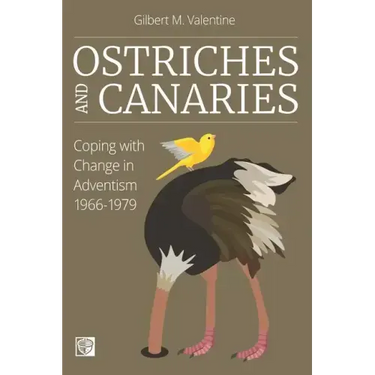 Ostriches and Canaries: Coping with Change in Adventism, 1966-1979