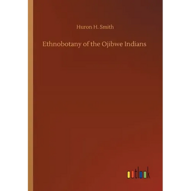 Ethnobotany of the Ojibwe Indians