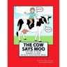 The Cow Says Moo: Ten Tips to Teach Toddlers to Talk: An Early Intervention Guide