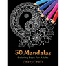 50 Mandalas Coloring Book For Adults: Inspire Creativity, Stress Relief and Bring Balance with 50 Mandala Coloring Pages