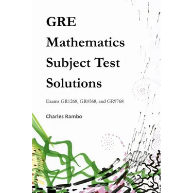 GRE Mathematics Subject Test Solutions: Exams GR1268, GR0568, and GR9768