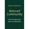 Beloved Community: Critical Dogmatics After Christendom