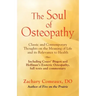 The Soul of Osteopathy: The Place of Mind in Early Osteopathic Life Science - Includes reprints of Coues' Biogen and Hoffman's Esoteric Osteopathy