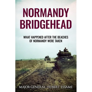 Normandy Bridgehead: What Happened After the Beaches of Normandy Were Taken
