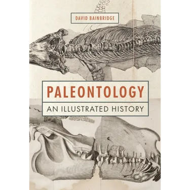 Paleontology: An Illustrated History