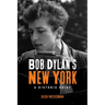 Bob Dylan's New York: A Historic Guide