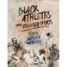 Black Athletes who Changed Sports: Black History Matters Book Series