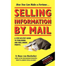 Selling Information by Mail: A Step-by-Step Guide to Publishing and Mail-Order Profits