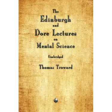 The Edinburgh and Dore Lectures on Mental Science