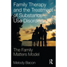 Family Therapy and the Treatment of Substance Use Disorders: The Family Matters Model
