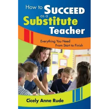 How to Succeed as a Substitute Teacher: Everything You Need From Start to Finish