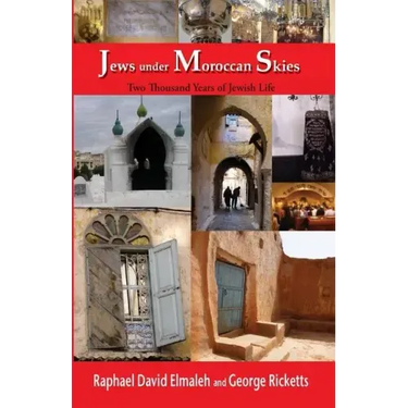 Jews Under Moroccan Skies: Two Thousand Years of Jewish Life