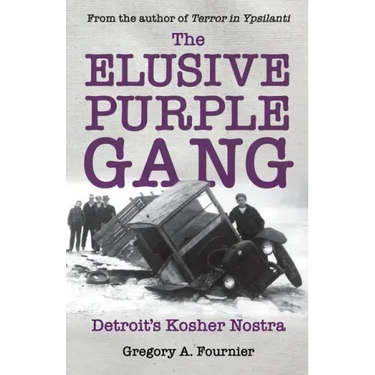 The Elusive Purple Gang: Detroit's Kosher Nostra