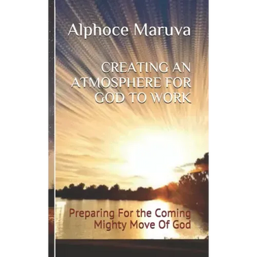 Creating an Atmosphere for God to Work: Preparing for the Coming Mighty Move of God