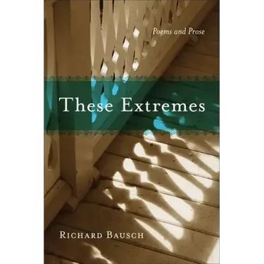 These Extremes: Poems and Prose