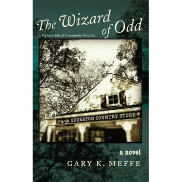 The Wizard of Odd: A Vermont Tale of Community Devotion