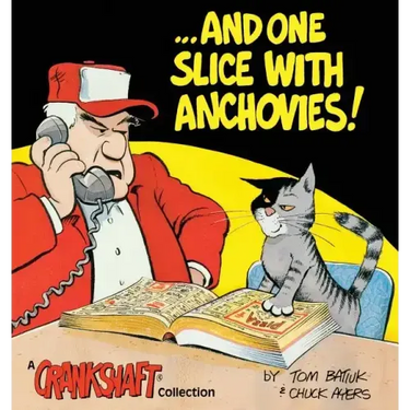 ...and One Slice with Anchovies!: A Crankshaft Collection