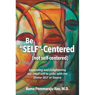 Be SELF-Centered! Not Self-Centered: A Dialogue on Spirituality