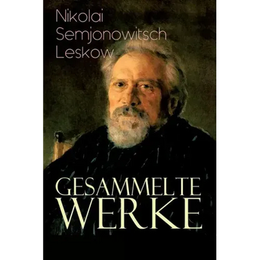 Gesammelte Werke: Der versiegelte Engel, Eine Teufelsaustreibung, Die Lady Makbeth des Mzensker Landkreises, Der Toupetkünstler, Figura,