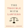 The Trouble with Lawyers