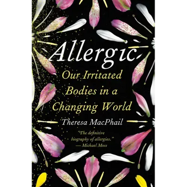 Allergic: Our Irritated Bodies in a Changing World