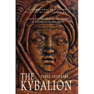 The Kybalion: A Study of the Hermetic Philosophy of Ancient Egypt and Greece
