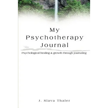 My Psychotherapy Journal: Psychological healing & growth through journaling