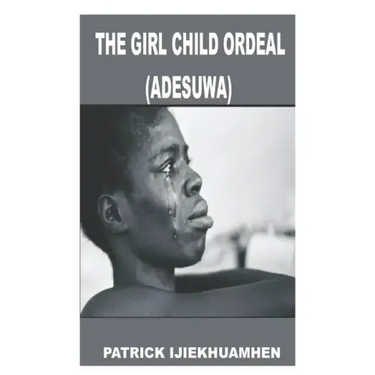 The Girl Child Ordeal (Adesuwa)