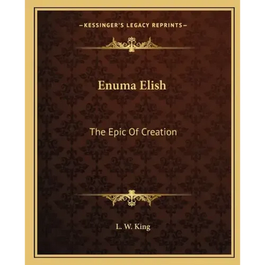 Enuma Elish: The Epic of Creation