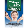 7 Steps from SAD to HAPPY