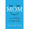 Mom: Moments of Mindfulness