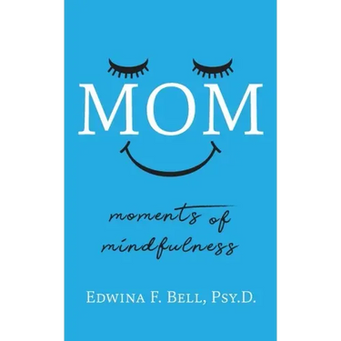 Mom: Moments of Mindfulness