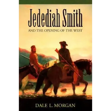 Jedediah Smith and the Opening of the West