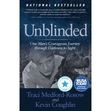Unblinded: One Man's Courageous Journey Through Darkness to Sight