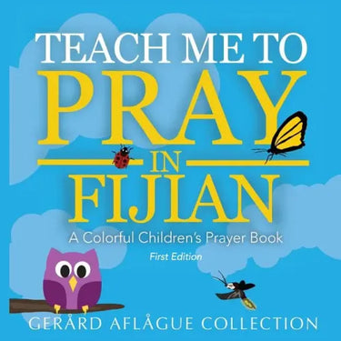 Teach Me to Pray in Fijian: A Colorful Children's Prayer Book