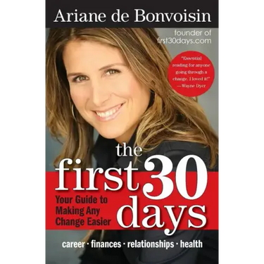 The First 30 Days: Your Guide to Making Any Change Easier