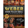 The Complete Weber Wood Pellet Grill Cookbook: 1000-Day Irresistible Meat, Fish, Vegetable Recipes For Your Wood Pellet Grill