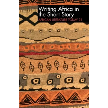 Alt 31 Writing Africa in the Short Story: African Literature Today