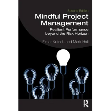 Mindful Project Management: Resilient Performance Beyond the Risk Horizon