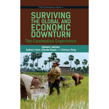 Surviving the Global Financial and Economic Downturn: The Cambodia Experience